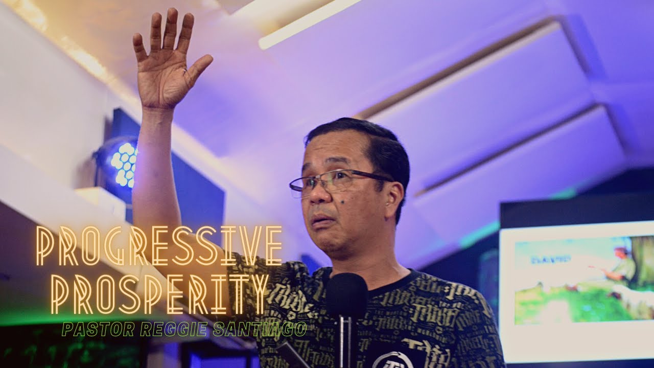 PROGRESSIVE PROSPERITY | PASTOR REGGIE SANTIAGO | UNIMAB & PCBB