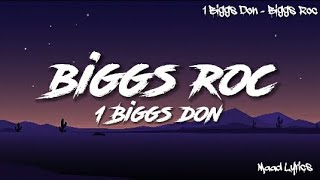 1 Biggs Don - Biggs Roc (lyrics)