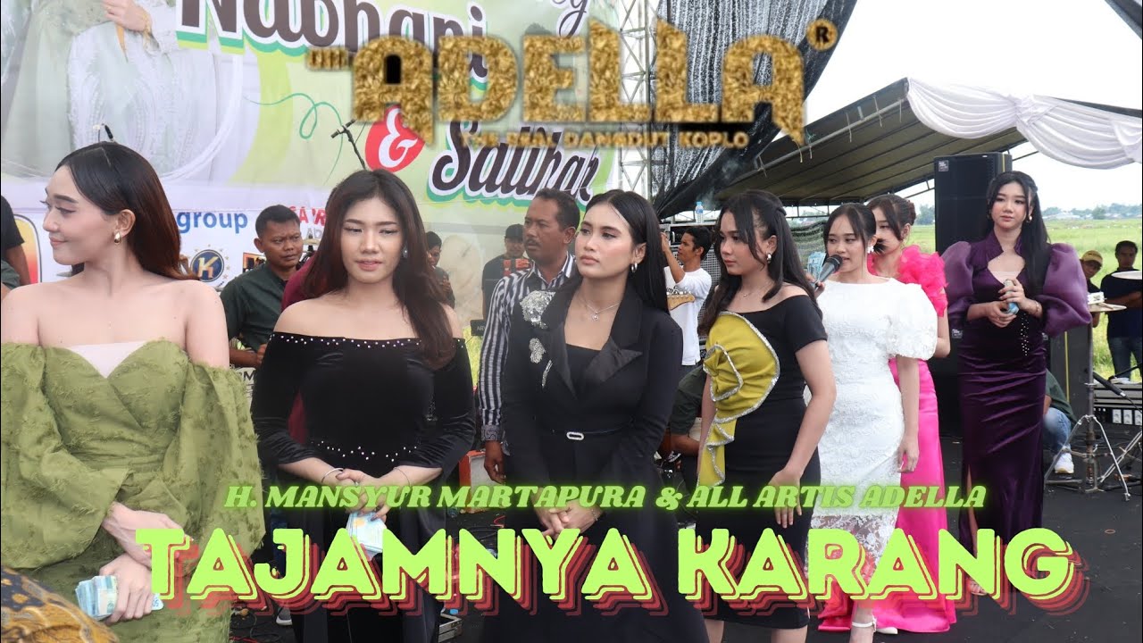 TAJAMNYA KARANG_ H.MANSYUR MARTAPURA & ALL ARTIS = OM ADELLA  LIVE HAUR GADING - AMUNTAI