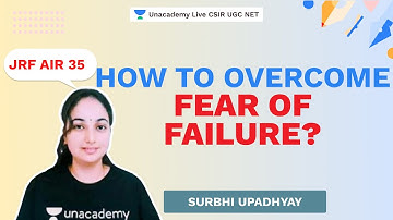 How to overcome Fear of Failure?| CSIR 2021| Exam Hacks with AIR 35 | Surbhi Upadhyay| Unacademy Liv