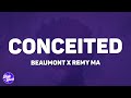 Beaumont X Remy Ma Conceited WTF Lyrics