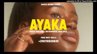 AYAKA - Ragga Dancehall Instrumental 2023 [Mozy skills Prod]