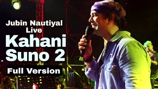 Video thumbnail of "Kahani Suno 2.0 Jubin Nautiyal Full Song | Jubin Nautiyal New Live Performance 2023 Song"