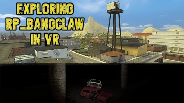 GMOD VR: Exploring rp_Bangclaw