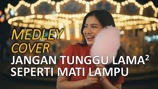 Jangan Tunggu Lama-Lama \u0026 Seperti Mati Lampu (Medley) - Cover by Jhaguitar