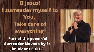 ⚪️ THE SURRENDER NOVENA - A POWERFUL PRAYER - Fr. Jim Blount S.O.L.T.