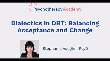 Dialectics in DBT: Balancing Acceptance and Change