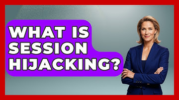 What Is Session Hijacking? - Law Enforcement Insider