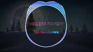 chris brown ft drake - No guidance (M&N PRO Remix)