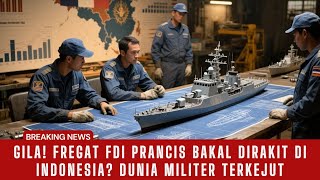 Making a Scene! France Offers FDI Frigate to Indonesia, Can Be Assembled in Homeland