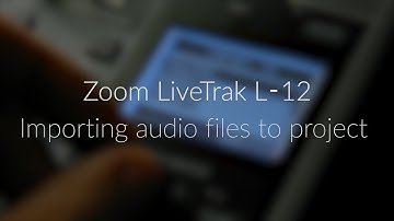 Zoom LiveTrak L‑12 | Importing audio files to project