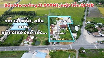 Bán  kho xưởng 13.000M2, mặt tiền QL22B, tại Gò Dầu, gần kcn, nút giao cao tốc...