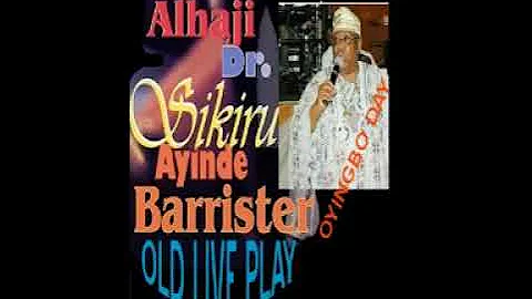 Aare Dr Sikiru Ayinde Barrister (Live for Oyingbo Social fan Club)