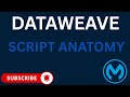 DataWeave Script Anatomy Explained | MuleSoft DataWeave Tutorial
