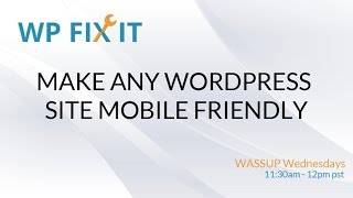 Make Any WordPress Site Mobile Friendly