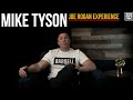 Mike Tyson on the Joe Rogan Experience...