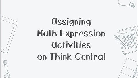 Assigning Math Expressions Activities on Think Central