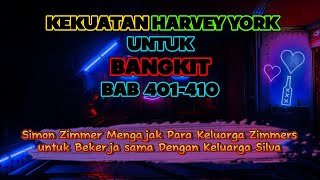 Kekuatan Harvey York Untuk Bangkit BAB 401-410