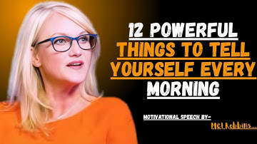 12 Powerful Things to Tell Yourself Every Morning  || MEL ROBBINS MOTIVATION VIDEO