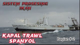 Sistem prosesing ikan # kapal trawl Spanyol