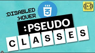 CSS3 Pseudo Classes | What are Pseudo Classes? | CSS3 Tutorials | EverydayJavaScript