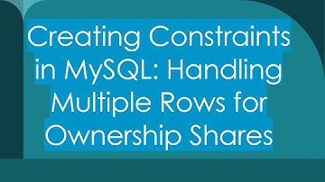 Creating Constraints in MySQL: Handling Multiple Rows for Ownership Shares