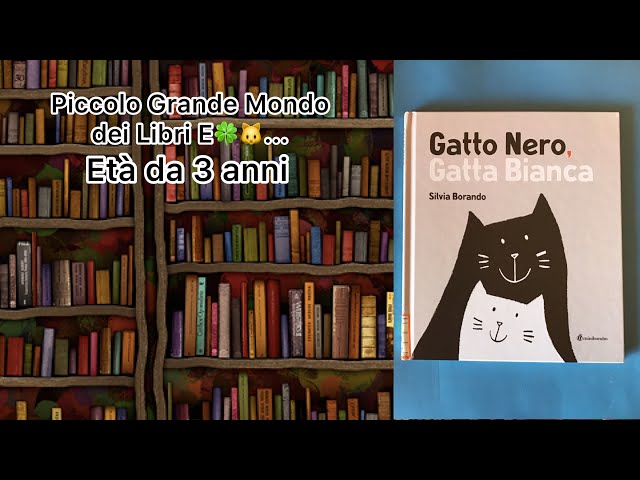 Recensione “Gatto nero Gatta bianca” Piccolo Grande Mondo dei Libri per  bambini edizione Minibombo 