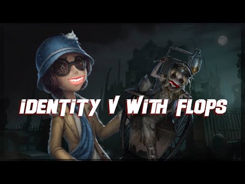 Identity In Store Flops Identity V with flops - YouTube