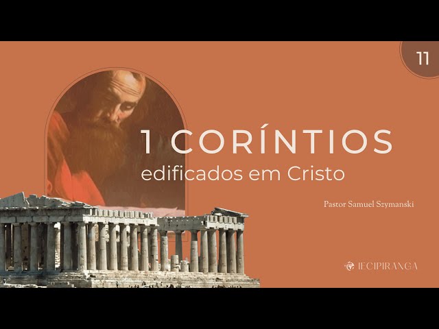 Culto | 1 Coríntios: Edificados em Cristo | Pr. Samuel Szymanski