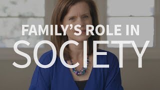 What role does family play in society?