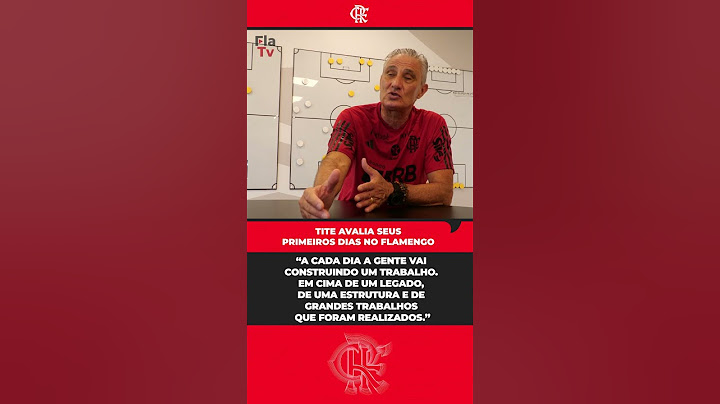Tite avalia seus primeiros dias no Flamengo