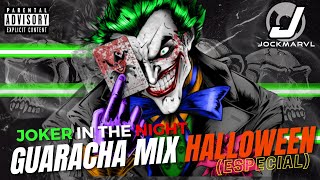 GUARACHA HALLOWEEN MIX 🎃 &#39;&#39;Guaracha, Aleteo, Zapateo&#39;&#39; Joker In The Night 🃏  - JockmarVL