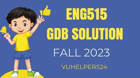 Eng515 GDB Solution Fall 2023 || Eng515 GDB Fall 2023 Solved by Sir Zahid || Eng515 Current GDB