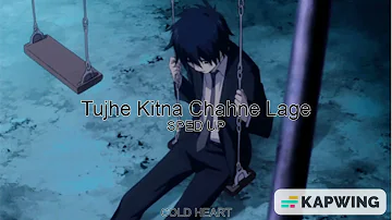 Tujhe Kitna Chahne Lage (SPED UP/NIGHTCORE) | Arijit Singh | COLD HEART