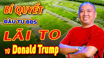 5 Tiêu Chí Đầu Tư Bất Động Sản Đảm Bảo Lãi To Từ Tổng Thống Donald Trump | BĐS Vùng Ven