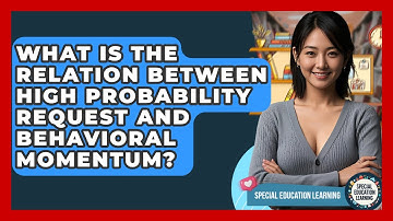 What Is The Relation Between High Probability Request And Behavioral Momentum?