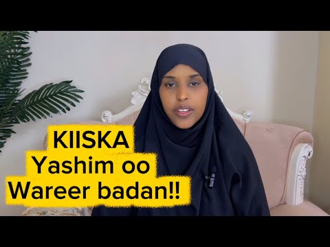 KIISKA YASHIM OO WAREER BADAN SawdaBillan