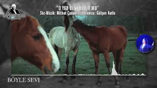 Mithat Çanakcı - O YAR BENİ BULURMU