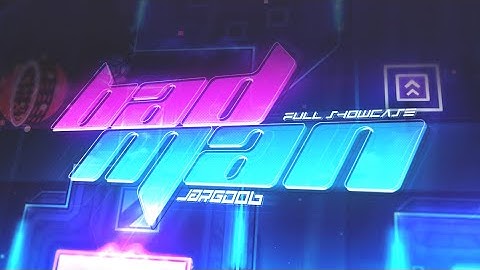 [8K] "BAD MAN" FULL SHOWCASE by JarGD06 & more (Insane Demon) | Geometry Dash 2.11