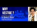 Why vestige with dr ujjwala r wanwe