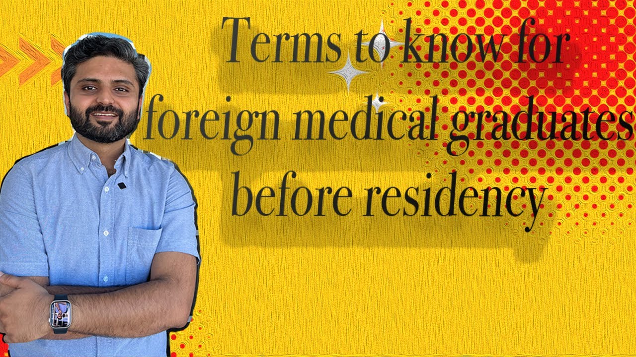 Residency terms to know for Foreign Medical Graduates before Residency YouTube