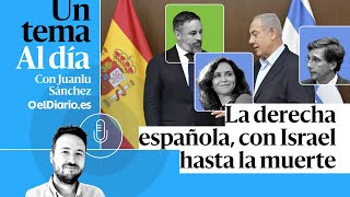 🎙 PODCAST | La derecha española, con Israel hasta la muerte