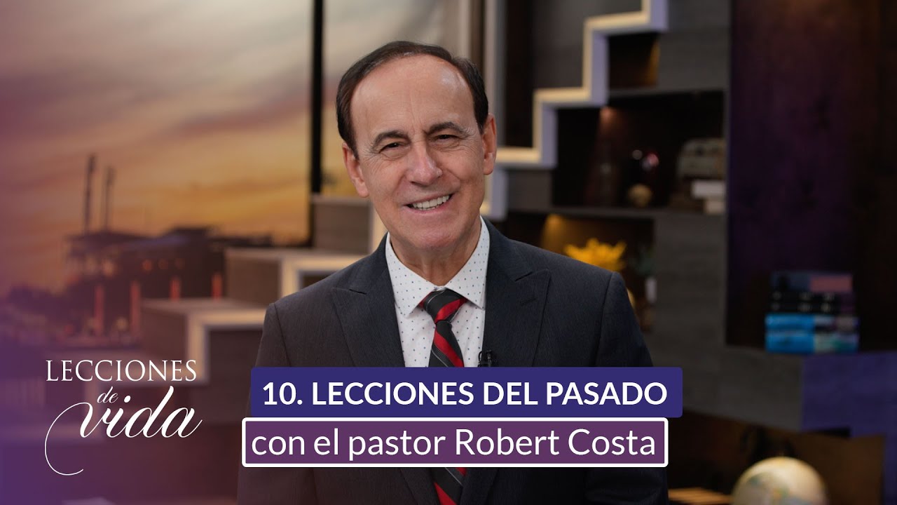 Lecciones de Vida - Lecciones del pasado