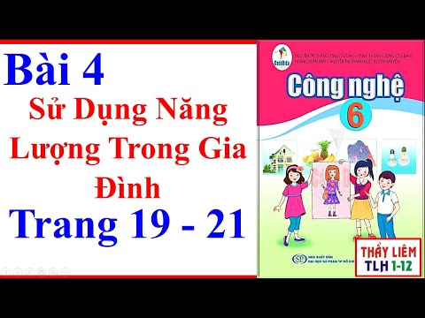 Video Công Nghệ Lớp 6 Bài 4 | Sử Dụng Năng Lượng Trong Gia... - youtube