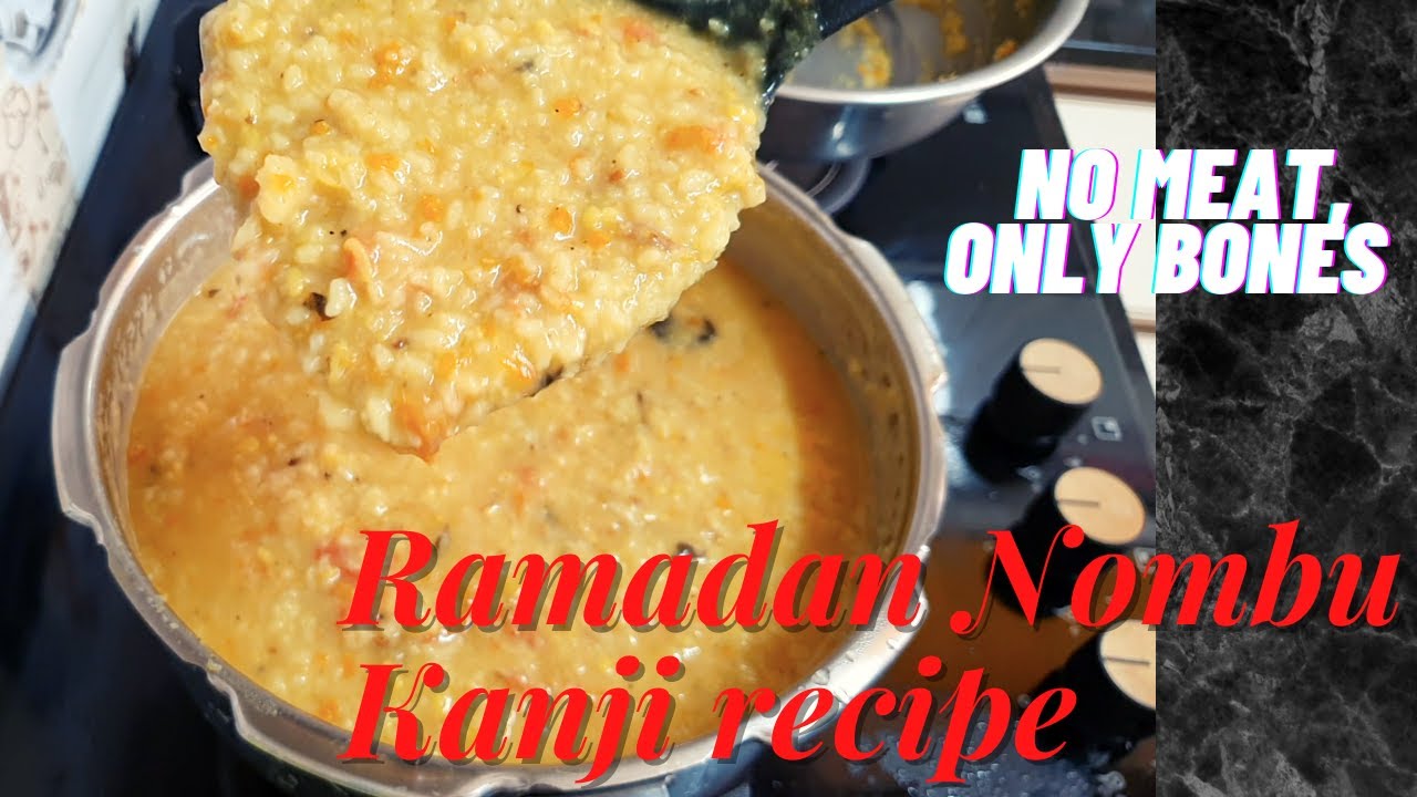 Ramadan Nombu Kanji Recipe| Mutton/Beef bones Homestyle Ramadan ...