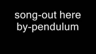 Out Here By Pendulum