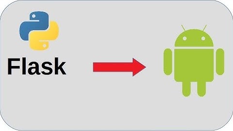 Flask To apk for Android #flask,#python,#Android
