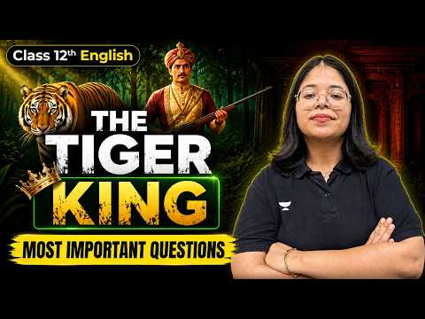 The Tiger King | Most Important Questions & Answers | Class 12 English | Boards 2027 | Oshin Ma'am