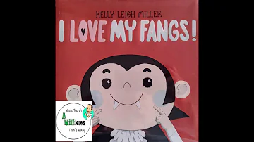 I Love My Fangs by Kelly Leigh Miller| READ ALOUD | CHILDREN'S BOOK