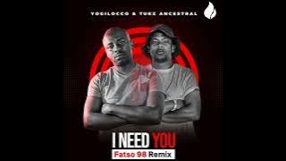 Yogilocco & Tukz Ancestral – I Need You [Fatso 98 Remix]